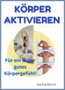 KÖRPER AKTIVIEREN! Für ein super-gutes Körpergefühl! Ratgeber | eBook